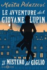 Le avventure del giovane Lupin. Il mistero del giglio - Marta Palazzesi - 9788831012126
