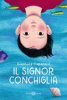 Il Signor Conchiglia - Gianluca Caporaso - 9788831016087