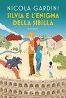 Silvia e l'enigma della sibilla - Nicola Gardini - 9788831016520