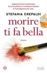 Morire ti fa bella - Stefania Crepaldi - 9788831018623
