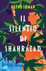 Il silenzio di Shahrazad - Defne Suman - 9788831018708