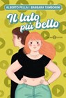 Il lato più bello - Alberto Pellai ; Barbara Tamborini - 9788831021289