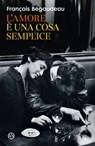 L'amore è una cosa semplice - François Bégaudeau - 9788831023207