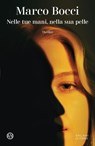 Nelle tue mani, nella sua pelle - Marco Bocci - 9788831025416
