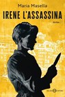 Irene l'assassina - Maria Masella - 9788831026109