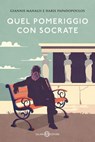 Quel pomeriggio con Socrate - Giannis Manalis ; Haris Papadopoulos - 9788831026420