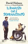 Il ragazzo che è sopravvissuto - David Holmes - 9788831028196