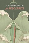 La pescatrice - Giuseppe Festa - 9788831029452
