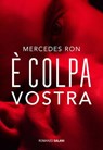 È colpa vostra - Mercedes Ron - 9788831030687