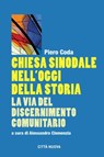 Chiesa sinodale nell'oggi della storia - Piero Coda - 9788831102872