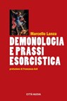 Demonologia e prassi esorcistica - Marcello Lanza - 9788831102889