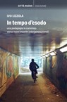 In tempo d'esodo - Ivo Lizzola - 9788831108195