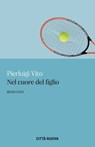 Nel cuore del figlio - Pierluigi Vito - 9788831112772