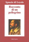 Racconto di un pellegrino - Ignazio di Loyola - 9788831119849