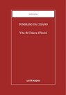 Vita di Chiara d'Assisi - Tommaso da Celano - 9788831120395