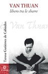 Van Thuan. Libero tra le sbarre - Teresa Gutiérrez de Cabiedes - 9788831120838