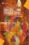 Dialogo dunque sono - Leonardo Becchetti ; Piero Coda ; Ugo Morelli ; Leopoldo Sandonà - 9788831121149