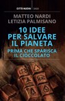 10 idee per salvare il pianeta - Matteo Nardi ; Letizia Palmisano - 9788831121491