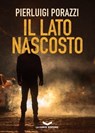 Il lato nascosto - Pierluigi Porazzi - 9788831209199
