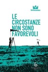 Le circostanze non sono favorevoli - AA.VV. - 9788831249485
