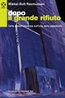 Dopo il grande rifiuto - Mikkel Bolt Rasmussen - 9788831268462