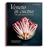 Veneto in Cucina: The Flavours of Veneto - Luciana Sampogna - 9788831403511
