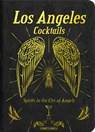 Los Angeles Cocktails: Spirits in the City of Angels - Andrea Richards - 9788831403733
