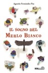 Il sogno del Merlo Bianco - Agustín Fernández Paz - 9788831426442