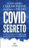 Covid segreto - Alessandro Cecchi Paone ; Pierpaolo Sileri - 9788831431224