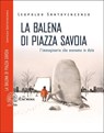 La balena di Piazza Savoia - Leopoldo Santovincenzo - 9788831461092
