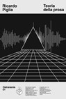 Teoria della prosa - Ricardo Piglia - 9788831476348