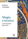 Magia e tecnica - Federico Campagna - 9788831498494