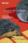 Il bacio del traditore - Anna Grue - 9788831739405