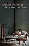 Non adesso, per favore - Annalisa De Simone - 9788831740418