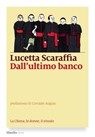 Dall'ultimo banco - Lucetta Scaraffia - 9788831740654