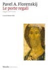Le porte regali - Pavel A. Florenskij - 9788831742849