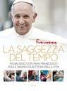 La saggezza del tempo - Papa Francesco ; Jorge Mario Bergoglio - 9788831744256