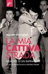 La mia cattiva strada - Marcello Ghiringhelli - 9788831977081