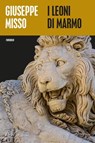 Leoni di marmo - Giuseppe Misso - 9788831977913