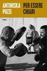 Per essere Chiari - Antiniska Pozzi - 9788831977920