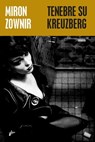 Tenebre su Kreuzberg - Miron Zownir - 9788831977951