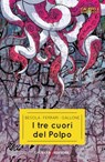 I tre cuori del Polpo - Andrea Ferrari ; Riccardo Besola ; Francesco Gallone - 9788831984539