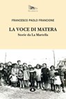 La voce di Matera - Francesco Paolo Francione - 9788832005080