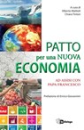 Patto per una nuova economia - Chiara Tintori ; Alberto Mattioli ; Enrico Giovannini ; Gaia De Vecchi ; Alessandro Rosina ; Emy Zecca ; Marco Gualtieri ; Umberto Ambrosoli ; Francesca Forno ; Grammenos Mastrojeni ; Francesco Rutelli ; Gianni Bottalico - 9788832047240