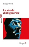 La strada di Wigan Pier - George Orwell ; Wu Ming 4 - 9788832067699
