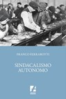 Sindacalismo autonomo - Franco Ferrarotti - 9788832104769