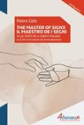 The Master of signs - Il Maestro de i segni - Pietro Celo - 9788832158397