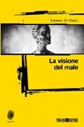 La visione del male - Fabrizio Di Marco - 9788832159226