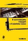 Il commissario Maugeri e il pianista russo - Fulvio Capezzuoli - 9788832159271
