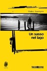 Un sasso nel lago - Matteo Severgnini - 9788832159523